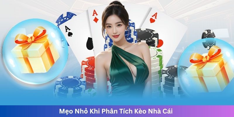 Mẹo Nhỏ Khi Phân Tích Kèo Nhà Cái
