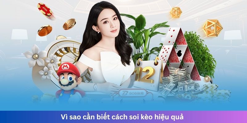 Vì sao cần biết cách soi kèo hiệu quả